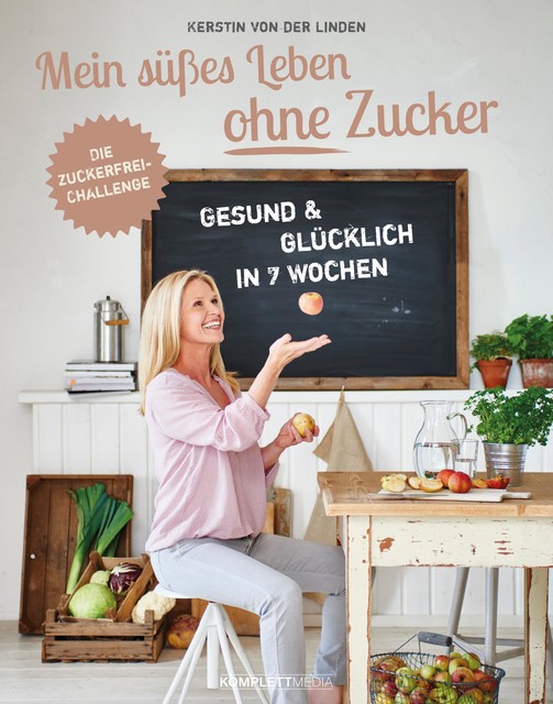 Mein süßes Leben ohne Zucker, Kerstin von der Linden
