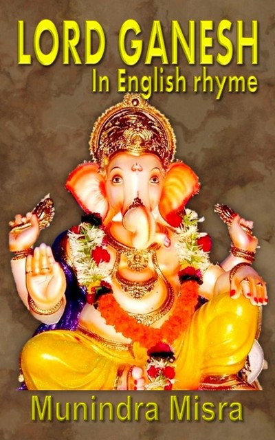 Lord Ganesh in English rhyme, Munindra Misra