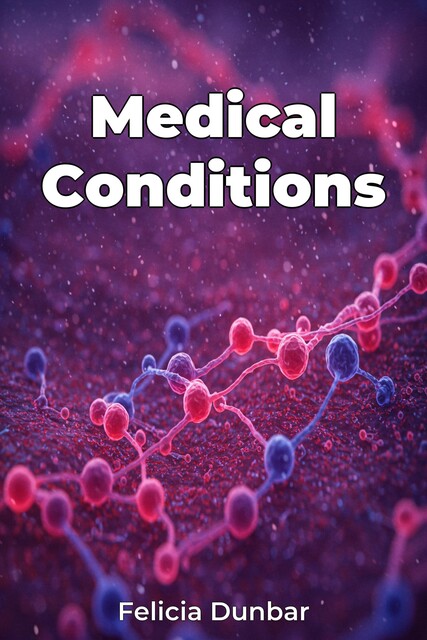 Medical Conditions, Felicia Dunbar