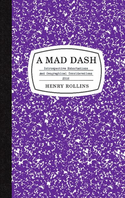 A Mad Dash, Henry Rollins