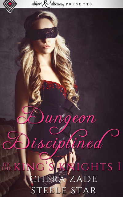 Dungeon Disciplined By The King’s Knights 1, Chera Zade, Steele Star