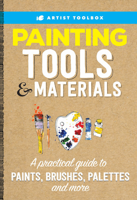 Artist Toolbox: Painting Tools & Materials, Walter Foster Creative Team