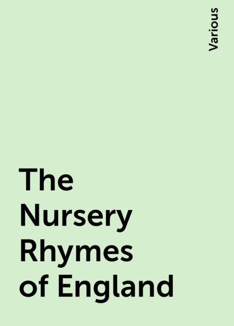 The Nursery Rhymes of England, Various
