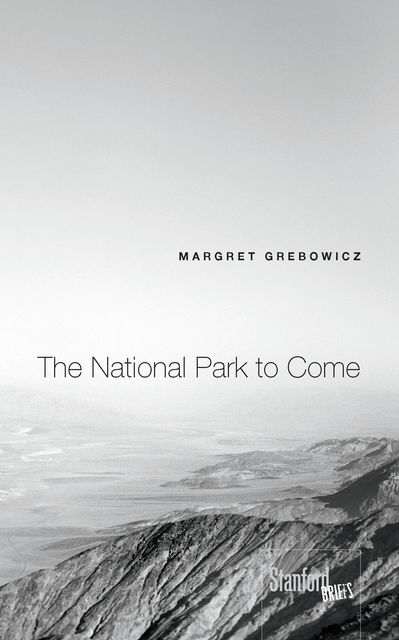 The National Park to Come, Margret Grebowicz