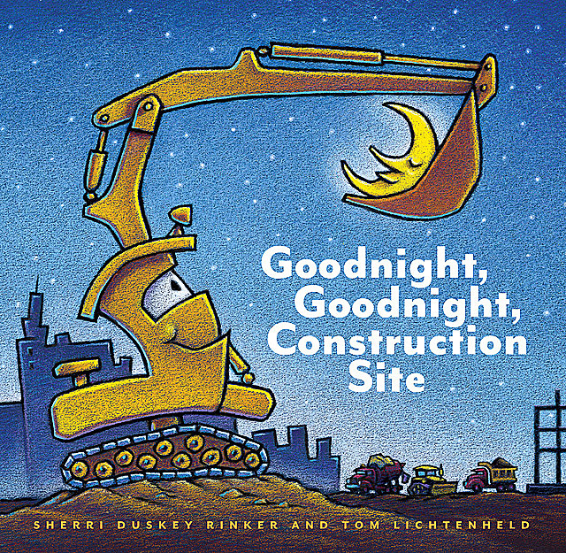 Goodnight, Goodnight Construction Site, Sherri Duskey Rinker
