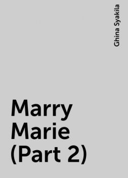 Marry Marie (Part 2), Ghina Syakila