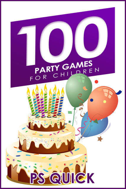 100 Party Games for Children, P.S. Quick