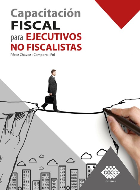 Capacitación fiscal para ejecutivos no fiscalistas 2022, José Pérez Chávez, Raymundo Fol Olguín