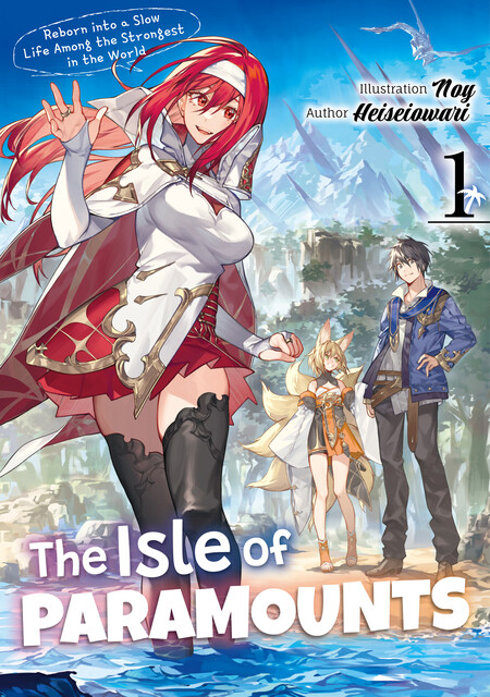 The Isle of Paramounts: Reborn into a Slow Life Among the Strongest in the World Volume 1, Heiseiowari