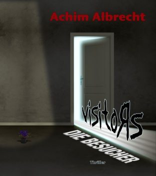 Visitors – Die Besucher, Achim Albrecht