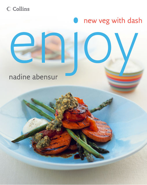 Enjoy: New veg with dash, Nadine Abensur