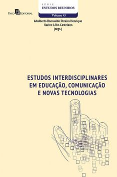 Estudos interdisciplinares em Educação, Comunicação e Novas Tecnologias, Adalberto Romualdo Pereira Henrique