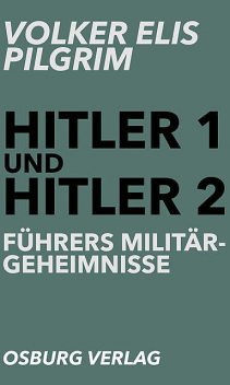 Hitler 1 und Hitler 2, Volker Elis Pilgrim