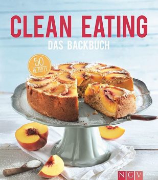 Clean Eating – Das Backbuch, Christina Wiedemann