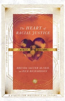 The Heart of Racial Justice Bible Study, Rick Richardson, Brenda Salter McNeil