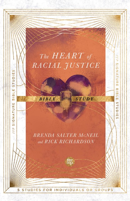 The Heart of Racial Justice Bible Study, Rick Richardson, Brenda Salter McNeil