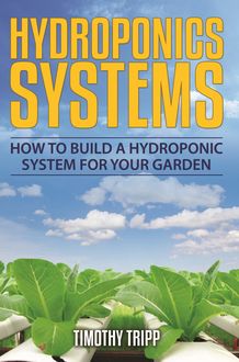 Hydroponics Systems, Timothy Tripp