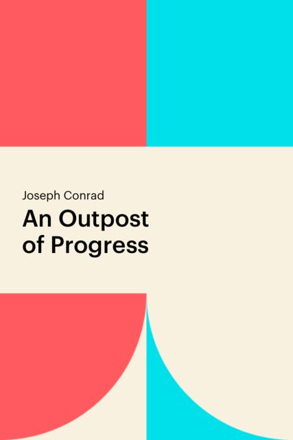 An Outpost of Progress, Joseph Conrad