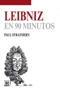 Leibniz en 90 minutos, Paul Strathern