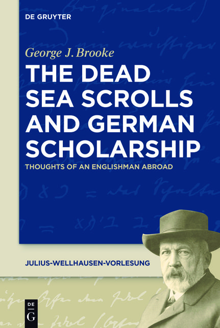 The Dead Sea Scrolls and German Scholarship, George J. Brooke