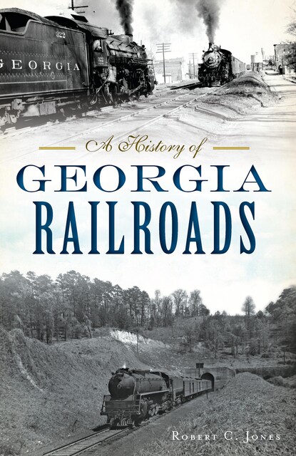 History of Georgia Railroads, Robert Jones