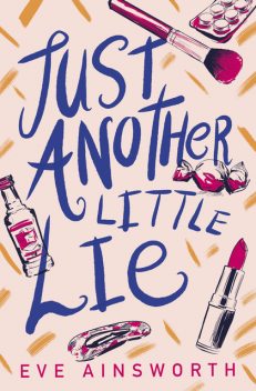 Just Another Little Lie, Eve Ainsworth