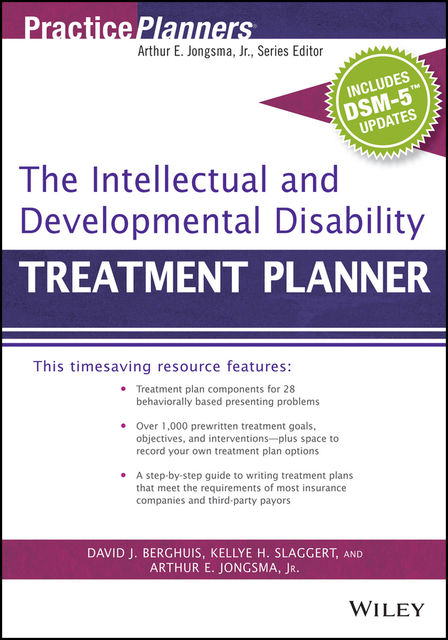 The Intellectual and Developmental Disability Treatment Planner, with DSM 5 Updates, J.R., Arthur E.Jongsma, David J.Berghuis, Kellye H. Slaggert