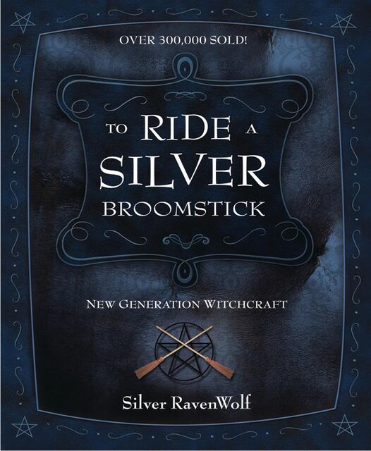 To Ride a Silver Broomstick, Silver RavenWolf