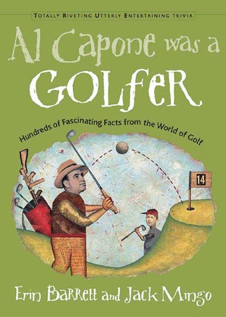 Al Capone was a Golfer, Erin Barrett, Jack Mingo