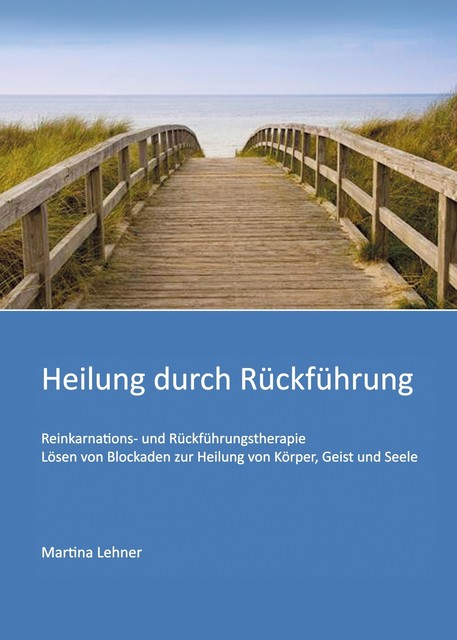 Heilung durch Rückführung, Martina Lehner