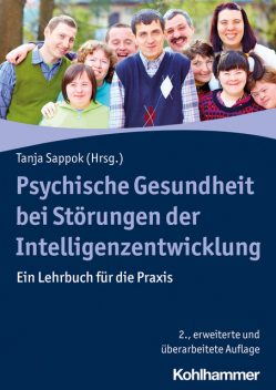 Psychische Gesundheit bei Störungen der Intelligenzentwicklung, Albert Diefenbacher, Anne Styp von Rekowski, Brian Fergus Barrett, Christian Feuerherd, Dan Georgescu, Franziska Gaese, Marieke Conty, Melanie Adam, Pia Bienstein, Rainer Döhle, Rosemarie Camatta, Samuel Elstner, Thomas Bergmann, Birgit Pohler, Jan Glasen