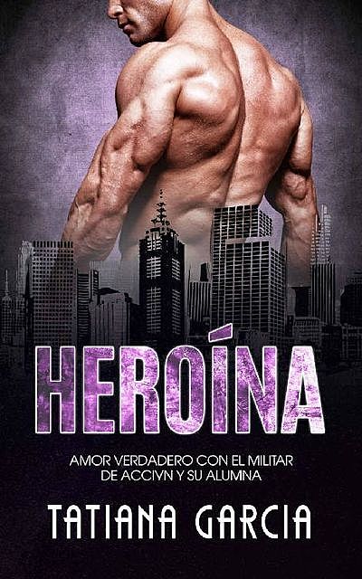 Heroína, Tatiana Garcia