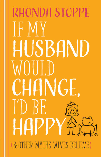 If My Husband Would Change, I'd Be Happy, Rhonda Stoppe