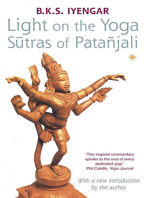 Light on the Yoga Sutras of Patanjali, B.K.S.Iyengar