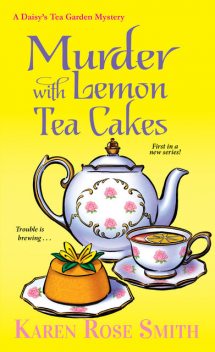 Murder with Lemon Tea Cakes, Karen Smith