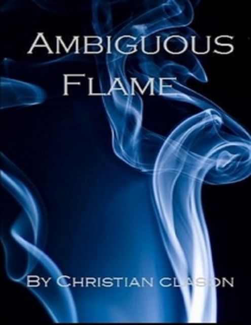 Ambiguous Flame, Christian Clason