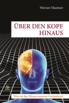 Über den Kopf hinaus, Werner Huemer