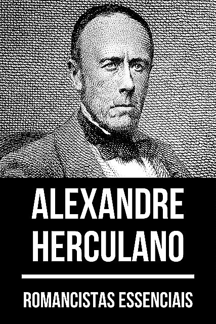 Romancistas Essenciais – Alexandre Herculano, Alexandre Herculano, August Nemo