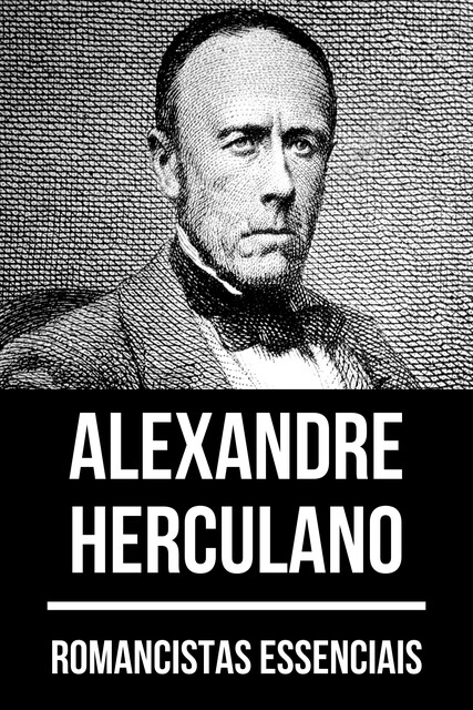Romancistas Essenciais – Alexandre Herculano, Alexandre Herculano, August Nemo