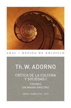 Crítica de la cultura y sociedad I, Theodore W. Adorno