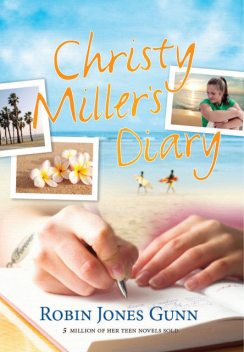 Christy Miller's Diary, Robin Jones Gunn