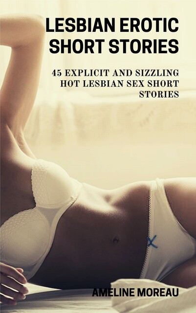 Lesbian Erotic Short Stories, Ameline Moreau