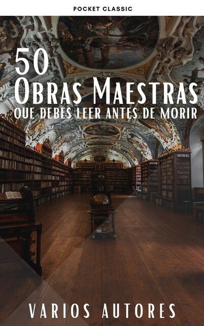 50 Clásicos que debes leer antes de morir, Alexandre Dumas, Arthur Conan Doyle, Jane Austen, Giovanni Boccaccio, Charles Baudelaire, Gustave Flaubert, Dante Alighieri, Sigmund Freud, James Fenimore Cooper, Anne Brontë, Carlo Collodi, Aristoteles, José de Espronceda, Fedor Dostoievski