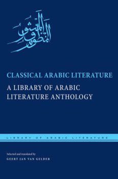 Classical Arabic Literature, Geert Jan Van Gelder