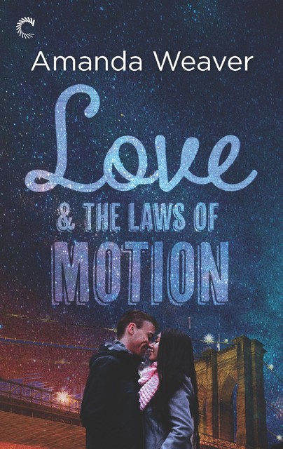 Love & the Laws of Motion, Amanda Weaver