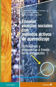 Enseñar ciencias sociales con métodos activos de aprendizaje, Pedro Martínez, Jorge Molina, Cosme Jesús Gómez Carrasco