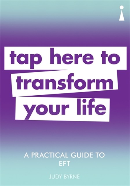 A Practical Guide to EFT, Judy Byrne