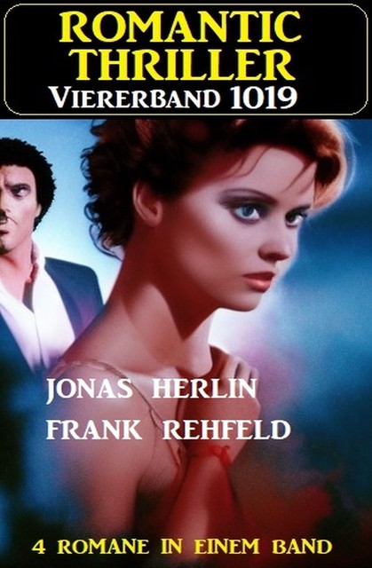 Romantic Thriller Viererband 1019, Frank Rehfeld, Jonas Herlin