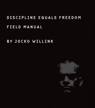 Discipline Equals Freedom, Jocko Willink