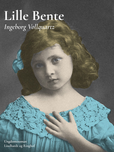 Lille Bente, Ingeborg Vollquartz